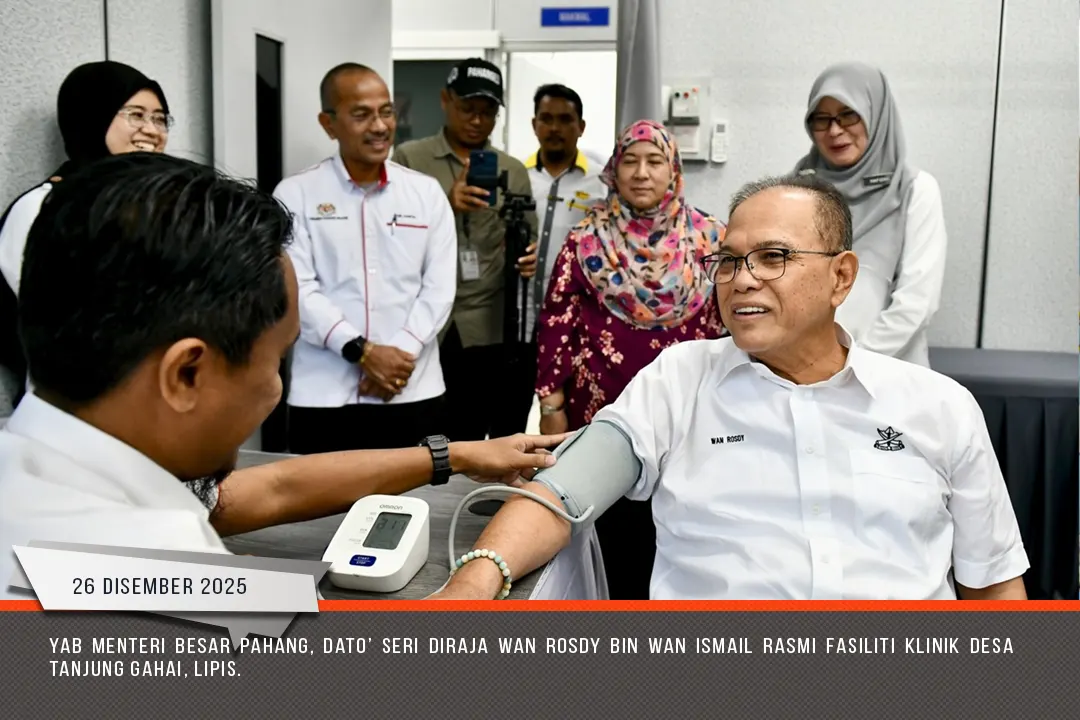 26122026 YB menteri Besar Pahang Rasmi Fasiliti Klinik Desa Gahai